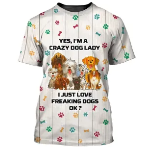 3D Dog T Shirts, I Am A Crazy Dog Lady All Over Print T-Shirt, Gift For Pet Loves